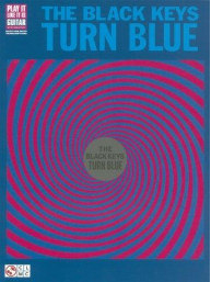 The Black Keys: Turn Blue (noty, tabulatury na kytaru)