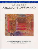 G. Schirmer Opera Anthology - Arias For Mezzo-Soprano (noty na zpěv, klavír)