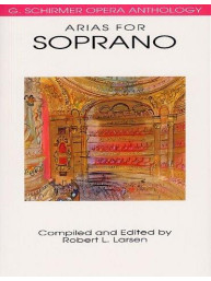 G. Schirmer Opera Anthology - Arias For Soprano (noty na zpěv, klavír)