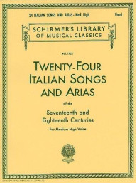 24 Italian Songs And Arias Of The 17th And 18th Centuries - Medium High Voice (noty na zpěv, klavír)