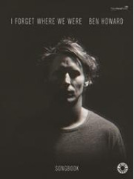 Ben Howard: I Forget Where We Were (noty na klavír, zpěv, akordy na kytaru)