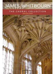 James Whitbourn: The Choral Collection (SATB) (noty na sborový zpěv, varhany)