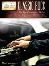 Creative Piano Solos: Classic Rock (noty na sólo klavír)