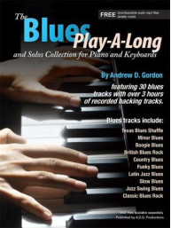 Andrew D. Gordon: The Blues Play-A-Long And Solos Collection For Piano And Keyboards (noty na sólo klavír) (+audio)