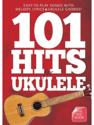 101 Hits For Ukulele - The Red Book (noty, melodická linka, akordy)