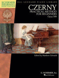 Carl Czerny: První učitel - Practical Method For Beginners, Op. 599 (Schirmer Performance Editions) (noty na sólo klavír)
