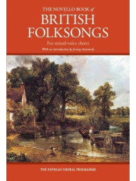 The Novello Book Of British Folksongs For Mixed-Voice Choirs (SATB) (noty na sborový zpěv, klavír)