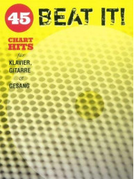 Beat It! 45 Chart Hits (noty na klavír, zpěv, akordy na kytaru)