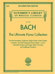 Schirmer's Library Of Musical Classics Volume 2102: Bach - The Ultimate Piano Collection (noty na sólo klavír)