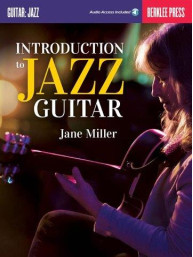 Jane Miller: Introduction To Jazz Guitar (Berklee Guide) (noty, tabulatury na kytaru) (+audio)