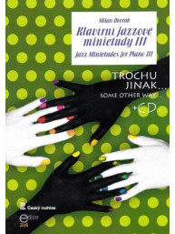 Milan Dvořák: Klavírní jazzové minietudy 3, trochu jinak (+CD)