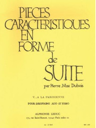 Pierre-Max Dubois: Pieces Caracteristiques En Forme De Suite For Alto Saxophone And Piano (To The Parisian Woman) (noty na altsaxofon, klavír)