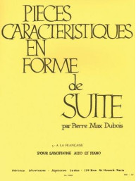 Pierre-Max Dubois: Pieces Caracteristiques En Forme De Suite (To The French Woman) For Alto Saxophone And Piano (noty na altsaxofon, klavír)