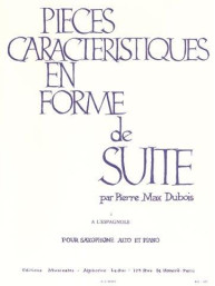 Pierre-Max Dubois: Pieces Caracteristiques En Forme De Suite (To The Spanish Woman) (noty na altsaxofon, klavír)