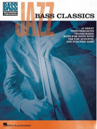 Jazz Bass Classics - Bass Recorded Versions (noty, tabulatury na baskytaru, kontrabas)