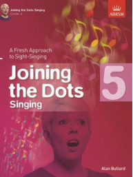 Alan Bullard: Joining The Dots - Singing (Grade 5) (noty na zpěv)