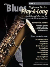 Andrew D. Gordon: The Blues Play-A-Long And Solos Collection For Bb (Tenor) Sax - Beginner Series (noty na tenorsaxofon) (+audio)