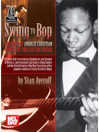 Swing To Bop: The Music Of Charlie Christian (noty na kytaru) (+audio)