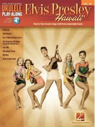 Ukulele Play-Along 36: Elvis Presley (noty, melodická linka, akordy) (+audio)