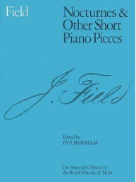 John Field: Nocturnes And Other Short Piano Pieces (noty na sólo klavír)