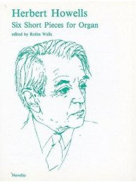 Herbert Howells: Six Short Pieces For Organ (noty na varhany)