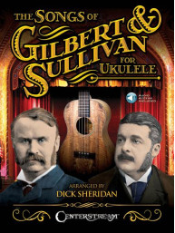 The Songs Of Gilbert & Sullivan For Ukulele (noty, tabulatury na ukulele) (+audio)