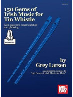 Grey Larsen: 150 Gems Of Irish Music For Tin Whistle (noty na irskou flétnu) (+audio)