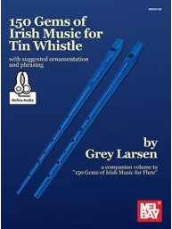 Grey Larsen: 150 Gems Of Irish Music For Tin Whistle (noty na irskou flétnu) (+audio)