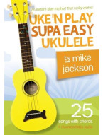 Mike Jackson: Uke'n Play Supa Easy Ukulele (akordy, texty písní) (+audio)