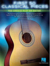 First 50 Classical Pieces You Should Play On Guitar (noty na snadnou kytaru)