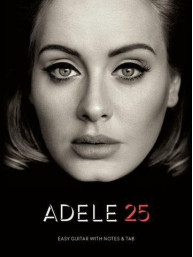 Adele: 25 (Easy Guitar) (noty, tabulatury na snadnou kytaru)