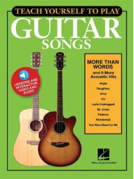 Teach Yourself To Play Guitar Songs: More Than Words And 9 More Acoustic Hits (noty, tabulatury na kytaru) (+audio & video)