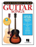Teach Yourself To Play Guitar Songs: Dust In The Wind And 9 More Fingerpicking Classics (noty, tabulatury na kytaru) (+audio & video)