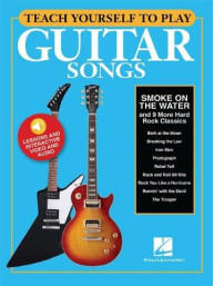 Teach Yourself To Play Guitar Songs: Smoke On The Water And 9 More Hard Rock Classics (noty, tabulatury na kytaru) (+audio & video)