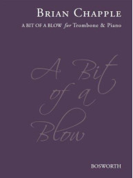 Brian Chapple: A Bit Of A Blow (Trombone Edition - Bass & Treble Clef) (noty na pozoun, klavír)