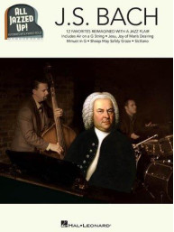 All Jazzed Up!: J. S. Bach (noty na sólo klavír)
