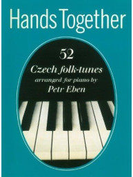 Hands Together: 52 Czech Folk-Tunes Arranged For Piano By Petr Eben (noty na sólo klavír)