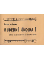 Pierre van Hauwe: Hudební školka 1 - škola pro skupinovou výuku hry na zobcovou flétnu