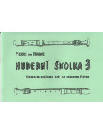 Pierre van Hauwe: Hudební školka 3 - škola pro skupinovou výuku hry na zobcovou flétnu