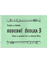 Pierre van Hauwe: Hudební školka 3 - škola pro skupinovou výuku hry na zobcovou flétnu