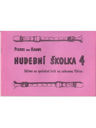 Pierre van Hauwe: Hudební školka 4 - škola pro skupinovou výuku hry na zobcovou flétnu
