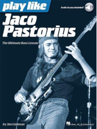 Play Like Jaco Pastorius: The Ultimate Bass Lesson (noty, tabulatury na baskytaru) (+audio)