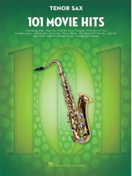 101 Movie Hits (Filmové hity) For Tenor Saxophone (noty na tenorsaxofon)