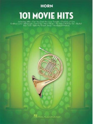 101 Movie Hits (Filmové hity) For Horn (noty na lesní roh)