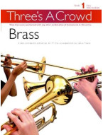 Three's A Crowd: Book 1 Brass (noty na trubku, 2 pozouny)