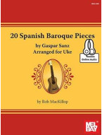 Rob MacKillop: 20 Spanish Baroque Pieces By Gaspar Sanz Arranged For Uke (noty, tabulatury na ukulele) (+audio)