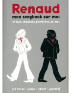 Renaud: Mon Songbook Sur Moi et Mes Chansons Préférées de Moi (noty na klavír, zpěv, akordy na kytaru)