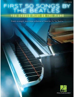 First 50 Songs By The Beatles You Should Play On The Piano (noty na snadný sólo klavír)