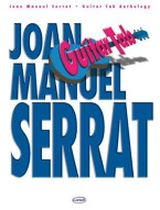 Joan Manuel Serrat: Guitar Tab Anthology (noty, tabulatury na kytaru)