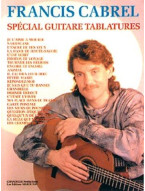 Francis Cabrel: Spécial Guitare Tablatures (noty, tabulatury na kytaru)